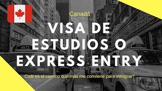 LA VISA DE ESTUDIOS ES RAPIDA PERO EL EXPRESS ENTRY TE DA ESTATUS INMEDIATO [upl. by Caprice]