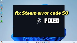 FIXED Steam error code 50 in windows 1011 [upl. by Kenaz]