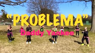 Problema Daddy Yankee  Zumba  Reggaeton  Cardio Dance fitnesses [upl. by Sirkin444]