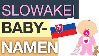 Babynamen – TOP 10 Slowakei [upl. by Yatnahc941]