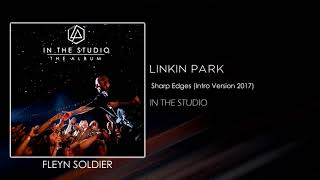 Linkin Park  Sharp Edges Intro Version 2017 STUDIO VERSION [upl. by Gearard113]