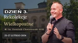 Dzień 3  Rekolekcje Wielkopostne ks Dominik Chmielewski SDB  Wrocław [upl. by Galanti]