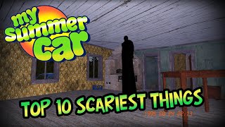 TOP 10 Scariest Things in My Summer Car [upl. by Tnelc556]