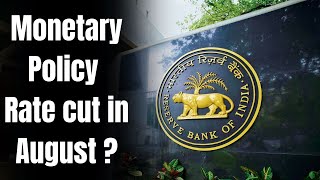 RBI unlikely to cut rates in August but possibility of beginning rate cuts in the Q4 [upl. by Nedap]