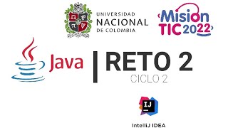 Reto 2 Ciclo 2 Java Universidad Nacional Misión Tic 2022 IntelliJ [upl. by Uahc]