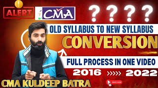 CMA Syllabus Conversation Mandatory  How To Convert 2016 to 2022 Syllabus  Full Process in Hindi [upl. by Ameh]