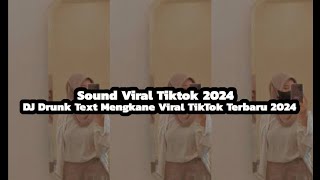 DJ Drunk Text Mengkane Viral TikTok Terbaru 2024 Sound Kane Yang Lagi Viral Di Tiktok [upl. by Kreiner]