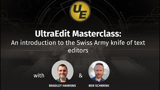 UltraEdit Masterclass An Introduction to the Swiss Army knife of text editors Webinar Recording [upl. by Enelegna]