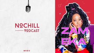 Episode 6  Zameka shares her journey as an Artist with NOCHILL god [upl. by Albertine]