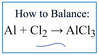 How to Balance Al  Cl2  AlCl3 [upl. by Drofwarc]