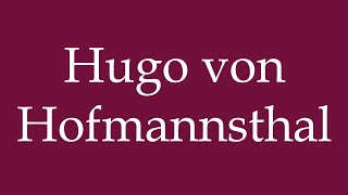 How to Pronounce Hugo von Hofmannsthal Correctly in German [upl. by Nide]