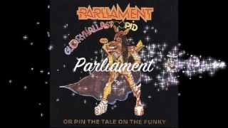 Parliament  Gloryhallastoopid Pin The Tale On The Funky [upl. by Ecyar259]