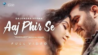 Gajendra Verma  Aaj Phir Se  Summary  Chapter 05 [upl. by Mezoff64]