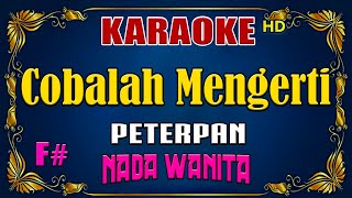 COBALAH MENGERTI  Peterpan  KARAOKE NOSTALGIA  Nada Wanita [upl. by Nawyt]