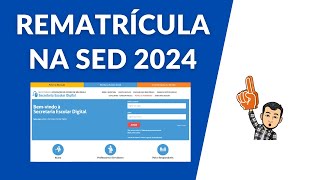 COMO FAZER A REMATRÍCULA 2024 NA SECRETARIA ESCOLAR DIGITAL SED [upl. by Hallock824]