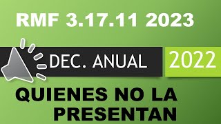 AUDIO RMF 2023 REGLA 31711 QUIENES NO PRESENTAN DECLARACION ANUAL 2022 [upl. by Amaras]