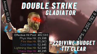 Double Strike Gladiator at 22d budget T17 Clear  PoE 325 Settlers [upl. by Lashoh]