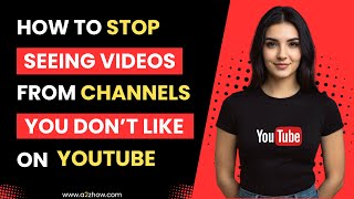 How to Stop Seeing Videos From Channels You Dont Like on Youtube [upl. by Lienaj]