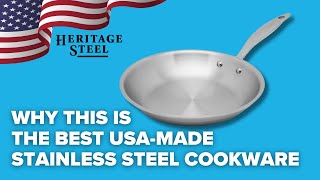 Why I believe Heritage Steel makes the best USA made Stainless Steel Cookware [upl. by Anastice]