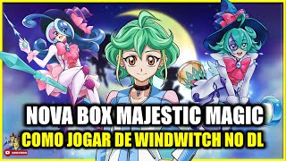 DECK META F2P  COMO JOGAR COM O NOVO DECK WINDWITCH DA BOX MAJESTIC MAGIC NO YUGIOH DUEL LINKS [upl. by Aicia]