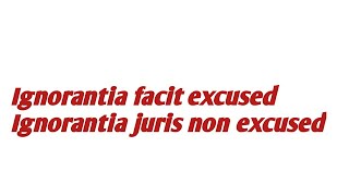 Ignorantia facit excused amp Ignorantia Juris non excused [upl. by Rednas]