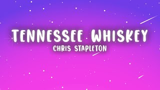 Chris Stapleton  Tennessee Whiskey Lyrics [upl. by Atteras]