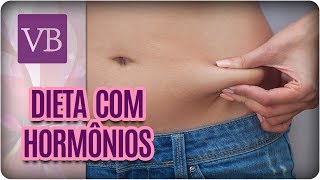 Dieta Com Hormônios da Tireoide Para Emagrecer  Você Bonita 031017 [upl. by Pimbley525]