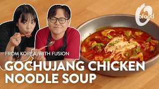 From Korea with Fusion Ep6 OFood Gochujang Chicken Noodle Soup 🍲 [upl. by Jorrie141]