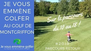 22 Golf Vlog au golf de MontGriffon Je vous emmène golfer sur le parcours du 10 au 18 [upl. by Kcered286]