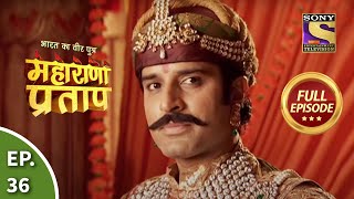 Bharat Ka Veer Putra  Maharana Pratap  भारत का वीर पुत्र  महाराणा प्रताप  Ep 36  Full Episode [upl. by Ahseiym]