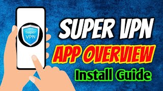 SuperVPN Fast VPN Clients App OverView amp Install Guide [upl. by Vaughan]