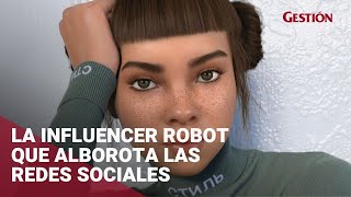 Conoce a la influencer robot que alborota las redes sociales [upl. by Auhsoj]