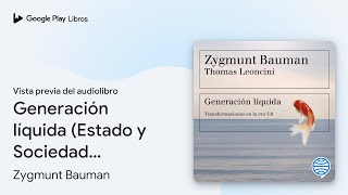 Generación líquida Estado y Sociedad… de Zygmunt Bauman · Vista previa del audiolibro [upl. by Sucram]