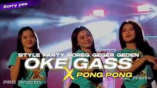 DJ PONG PONG X OKE GASS ✌  STYLE PARADIZ PARTY HOREG GLERR‼️ [upl. by Saks]