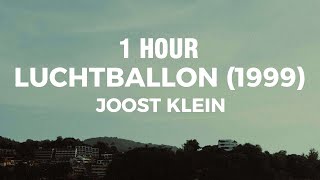 1 HOUR Joost Klein  Luchtballon 1999 Lyrics [upl. by Sokcin717]