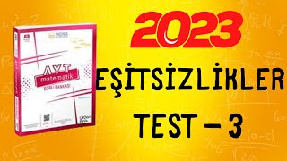 2023  345 AYT MATEMATİK SORU BANKASI ÇÖZÜMLERİ  EŞİTSİZLİKLER TEST 3 [upl. by Idnim]