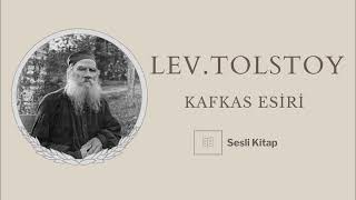 Tolstoy  Kafkas Esiri  Sesli Kitap [upl. by Hna]