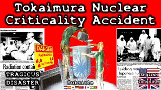 Tokaimura nuclear criticality accident  lethal radiation n11 TD critical nuclear radiation [upl. by Tedra]