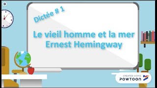 Dictée 1 Hemingway Le vieil homme et la mer [upl. by Enileuqaj371]