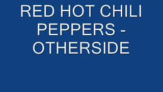 Red Hot Chili Peppers  Otherside Lyrics [upl. by Netsirc]