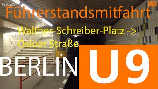 Führerstandsmitfahrt Berlin U9  WaltherSchreiberPlatz  Osloer Straße [upl. by Notsnarc]