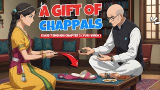 A Gift of Chappals  Class 7 English Chapter 2  Animation  in Hindi [upl. by Willner702]