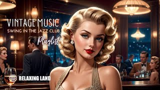 1940s Swing Music in a Vintage Jazz Club Vintage Music Playlist [upl. by Alissa]