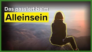 Genieße das Alleinsein und dein Leben wird sich verändern [upl. by Ecylahs]