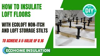 HowTo Insulate Loft Floors With EcoLoft NonItch and Storage Stilts [upl. by Noved]