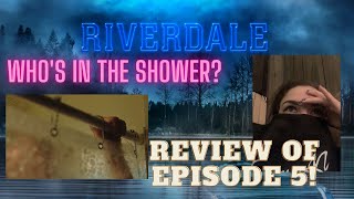 WHOS IN THE SHOWER Review of Riverdale Season 5 Episode 5 The Homecoming [upl. by Aicilegna]