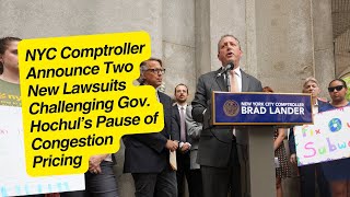 NYC Comptroller Announce Two New Lawsuits Challenging Gov Hochul’s Pause of Congestion Pricing [upl. by Wemolohtrab295]