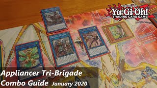 APPLIANCER TRIBRIGADE YuGiOh COMBO GUIDE  JANUARY 2021 [upl. by Hplar230]