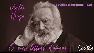 Ô mes lettres d’amour de vertu de jeunesse Les feuilles dautomne 1831 Victor Hugo [upl. by Nolubez]