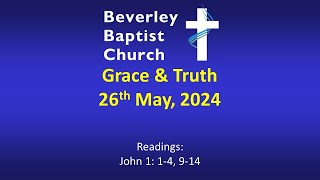 26th May 2024  Grace amp Truth [upl. by Anohr]